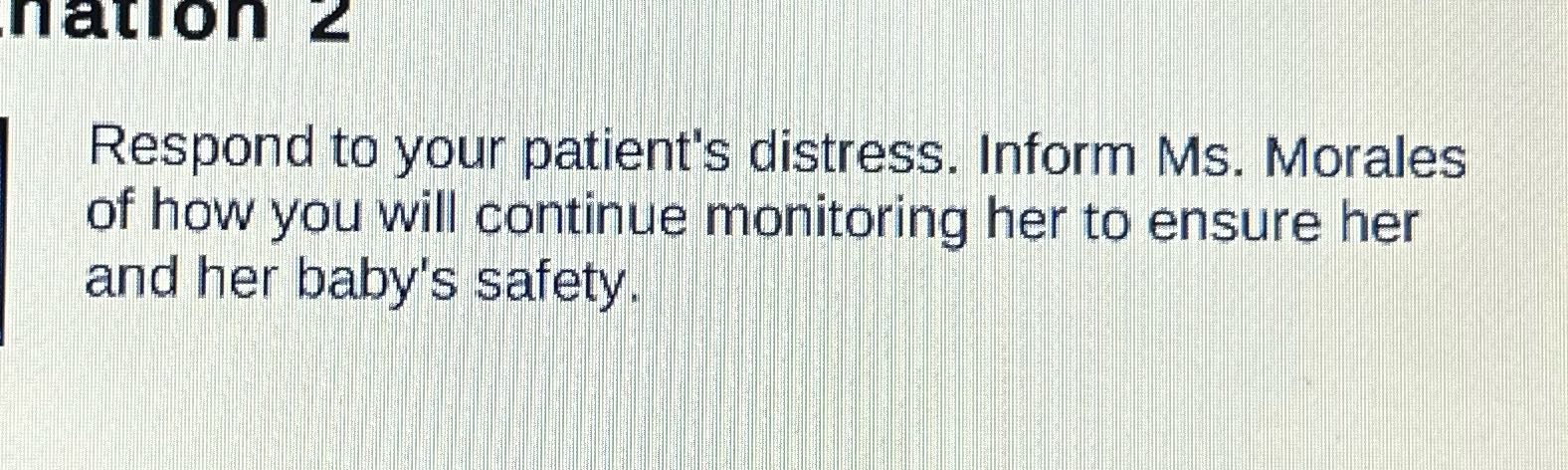 nation 2 Respond to your patient's distress.