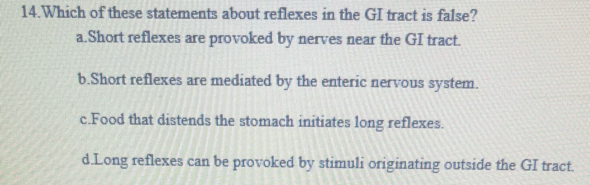 ? 14.Which of these statements about reflexes in
