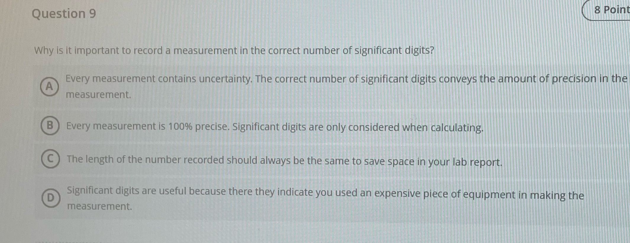 8 Point Question 9 Why is it important to record