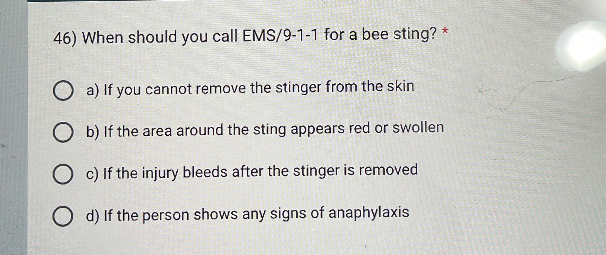 46) When should you call EMS/9-1-1 for a bee