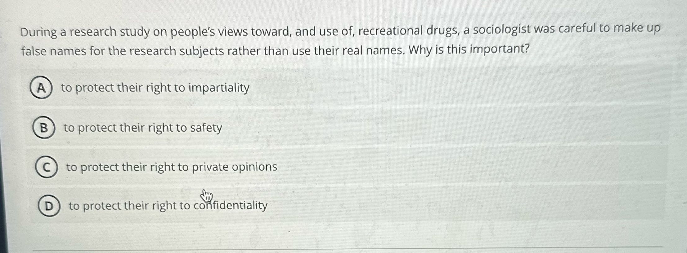 During a research study on people's views