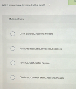 Which accounts are increased with a debit?
