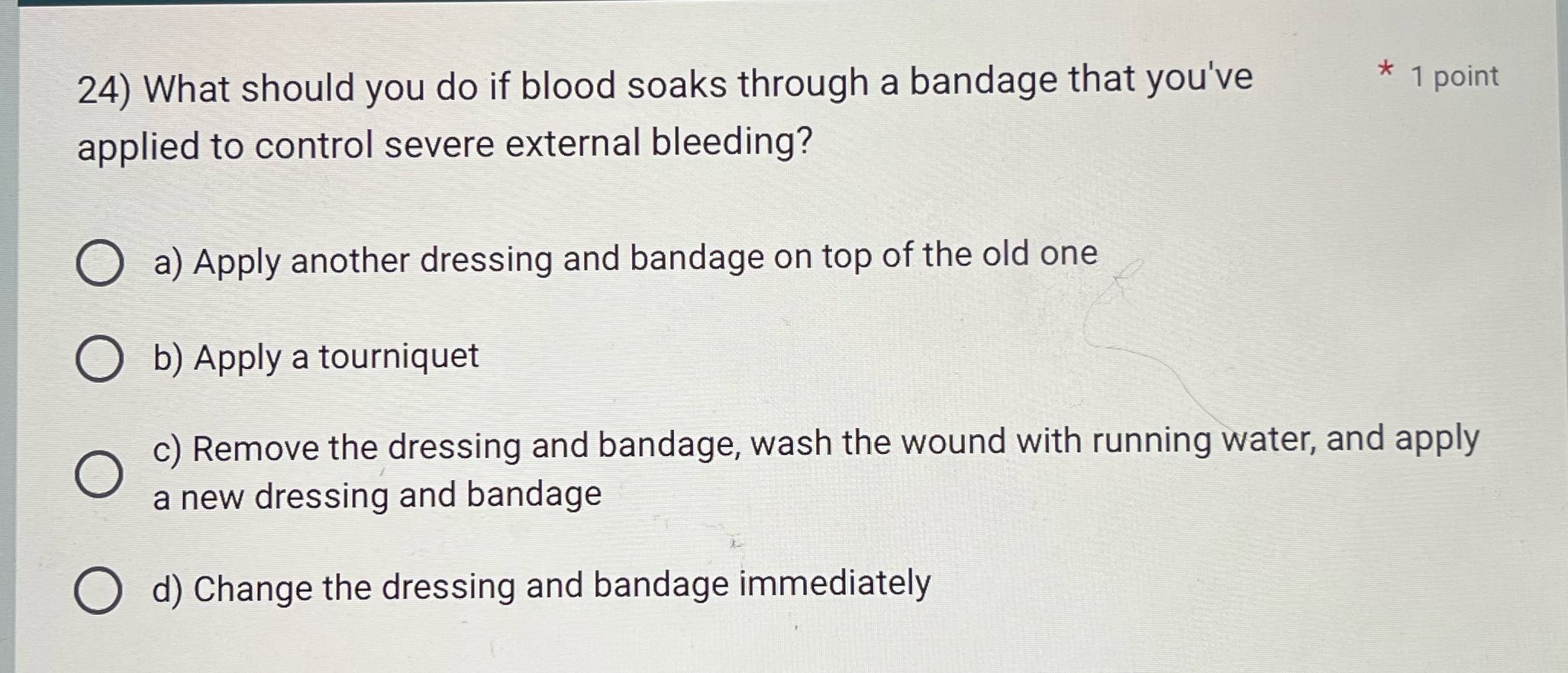 24) What should you do if blood soaks through a