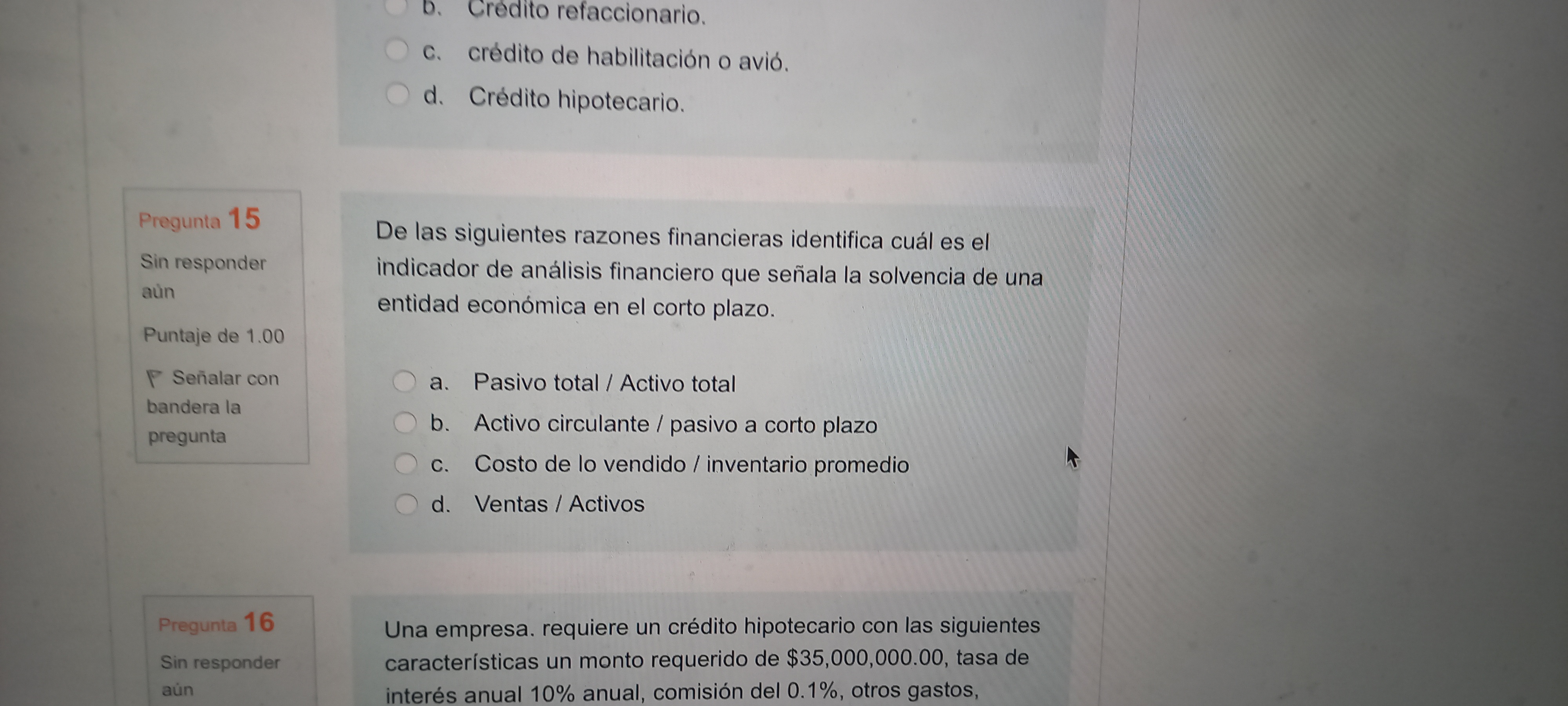 Respuesta b. Credito refaccionario. O c. credito