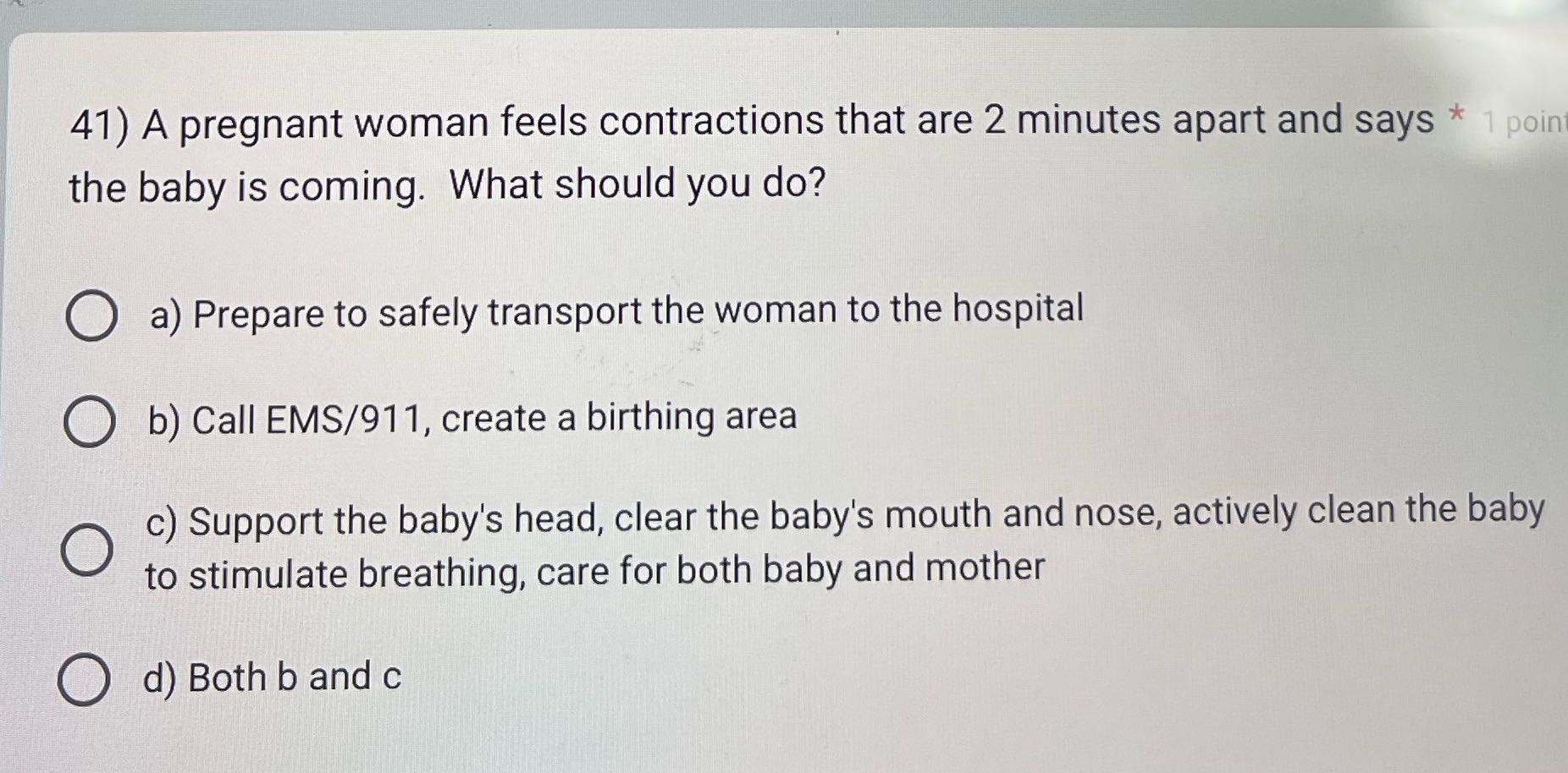 41) A pregnant woman feels contractions that are
