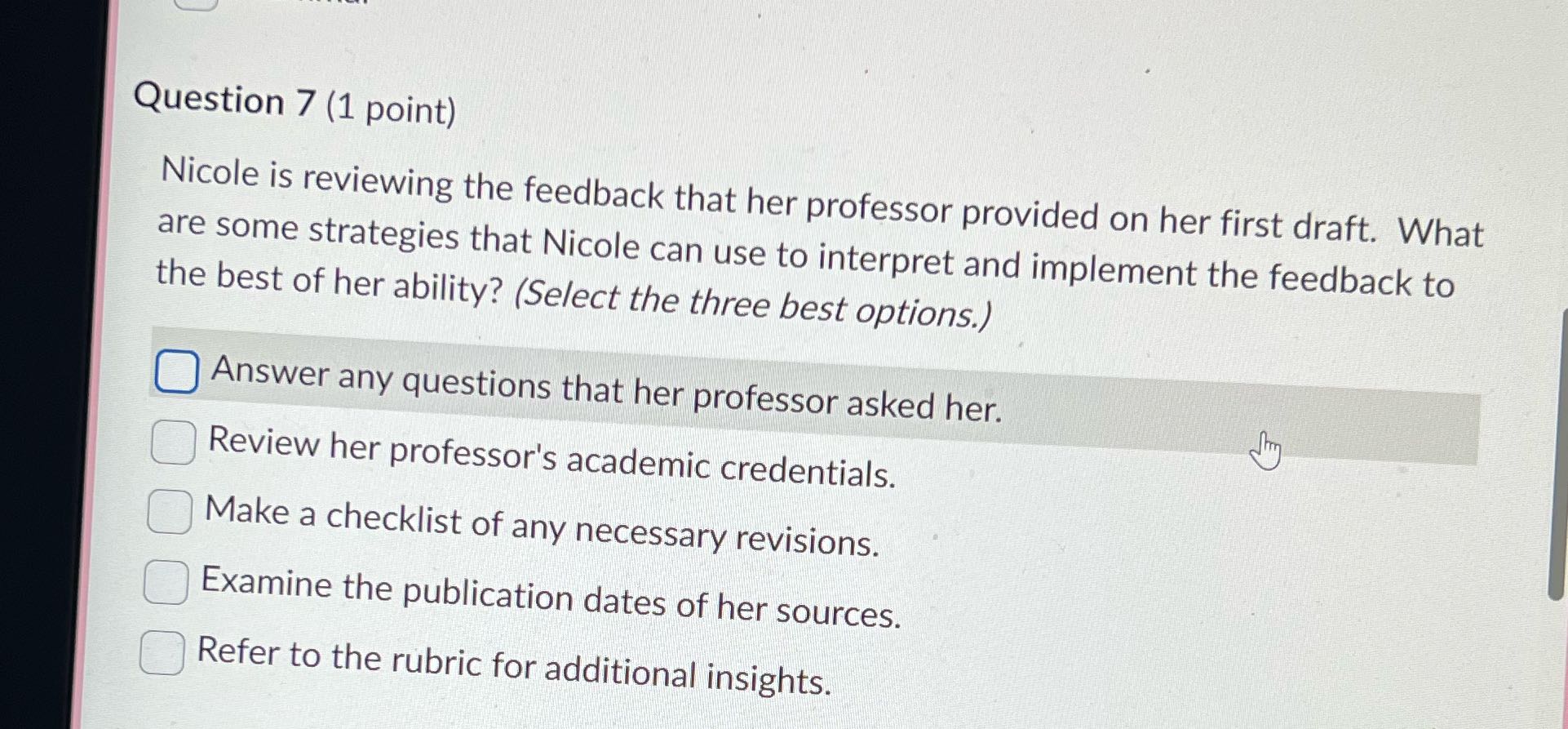 Question 7 (1 point) B Answer any questions that