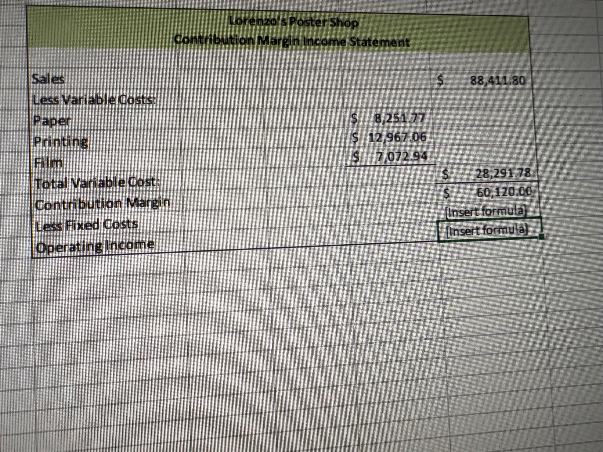 Please help with the Less Fixed Costs Please help