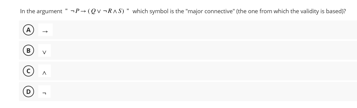 answer In the argument " 7>P> (QV -7RAS)" which