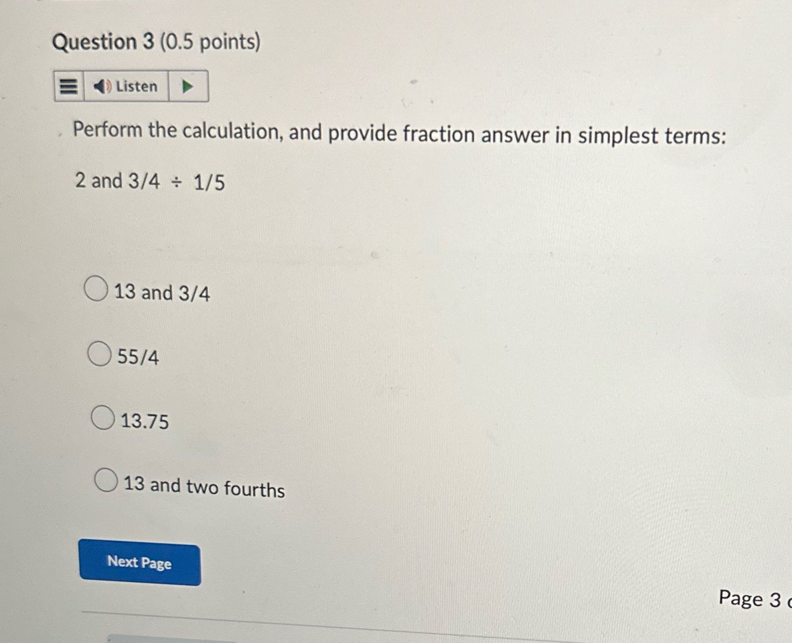 Question 3 (0.5 points) Listen Perform the