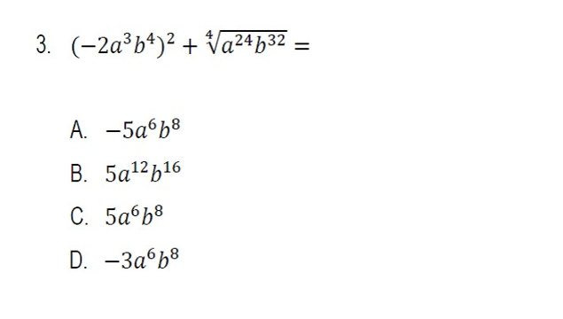 chose answer 3. (-2a3b4)2 + Va24632 = A. -5a668