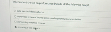 Independent checks on performance include all the