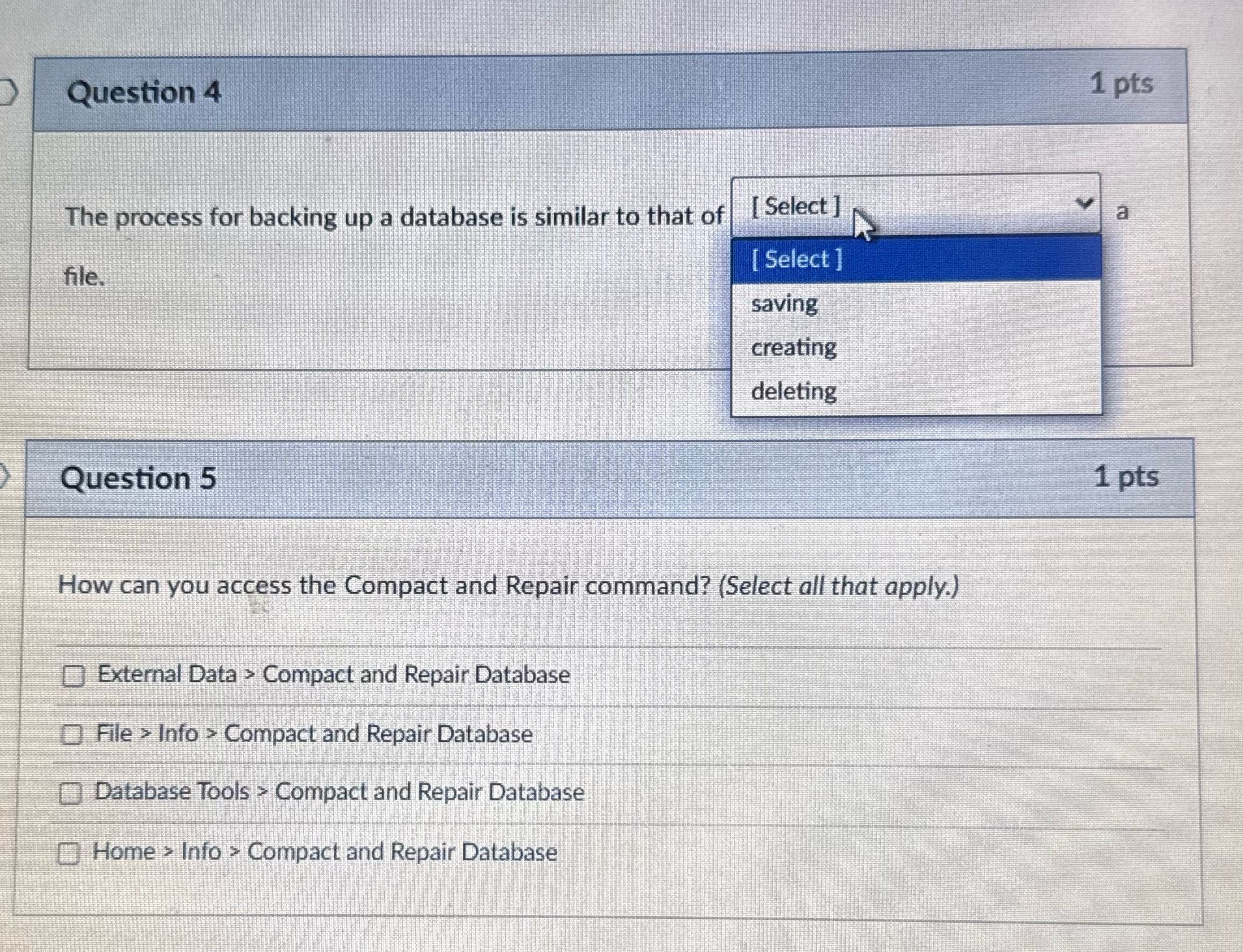 Question 4 1 pts The process for backing up a