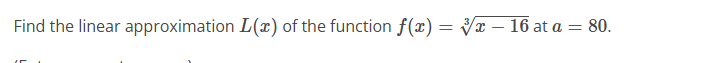 solve Find the linear approximation L(x) of the