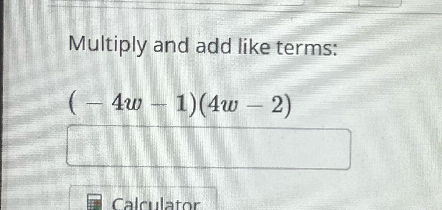 Multiply and add like terms: (- 4w - 1)(4w - 2)