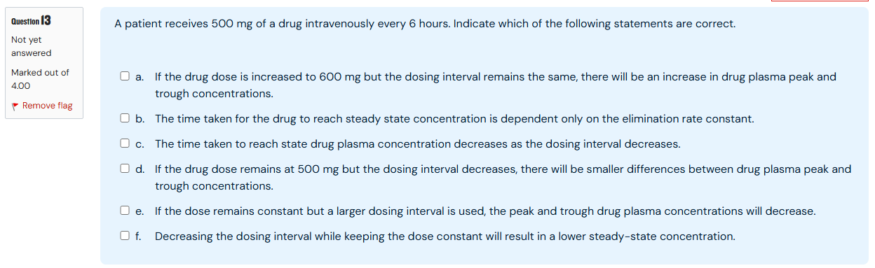 Question 13 A patient receives 500 mg of a drug