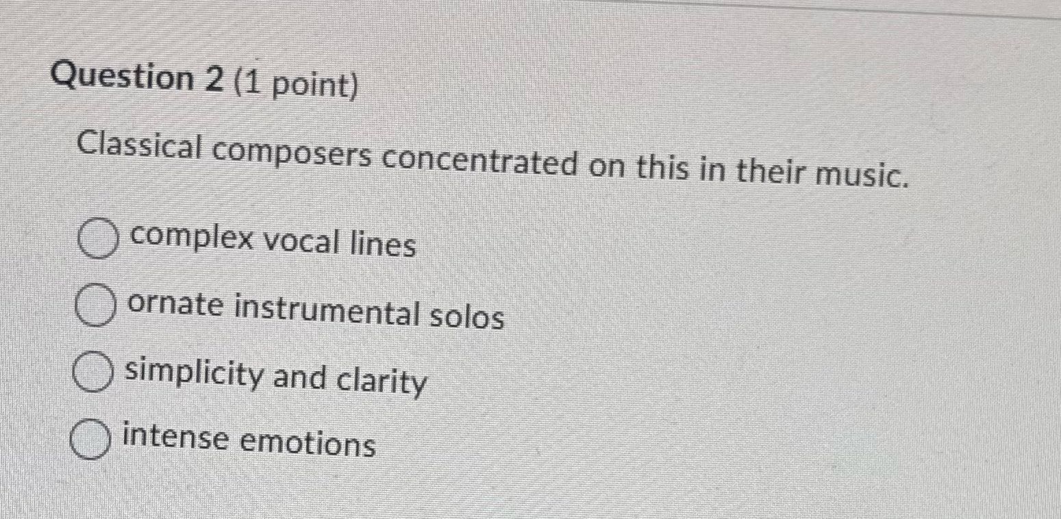 Question 2 (1 point) Classical composers