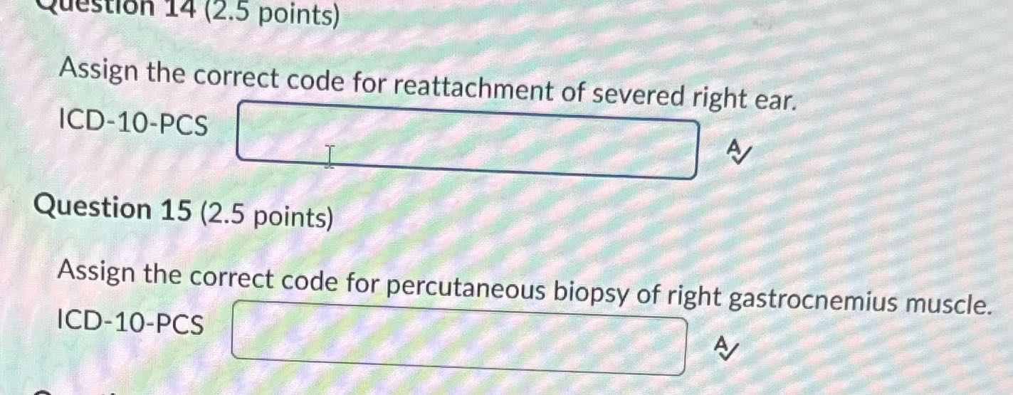 Question 14 (2.5 points) Assign the correct code