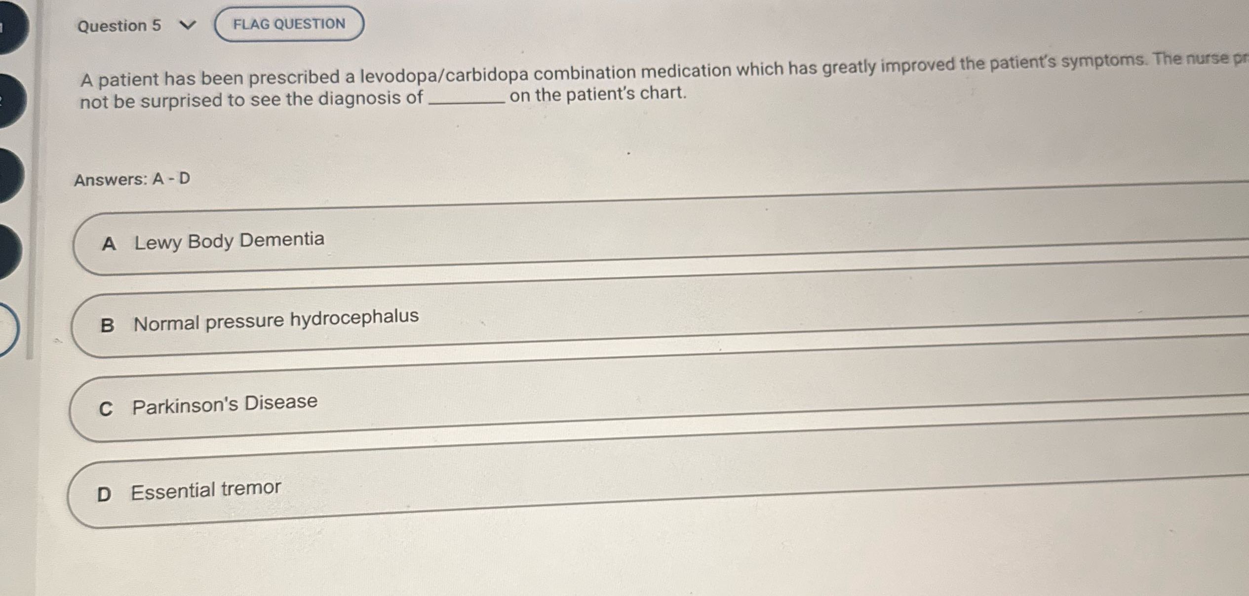 Question 5 FLAG QUESTION A patient has been