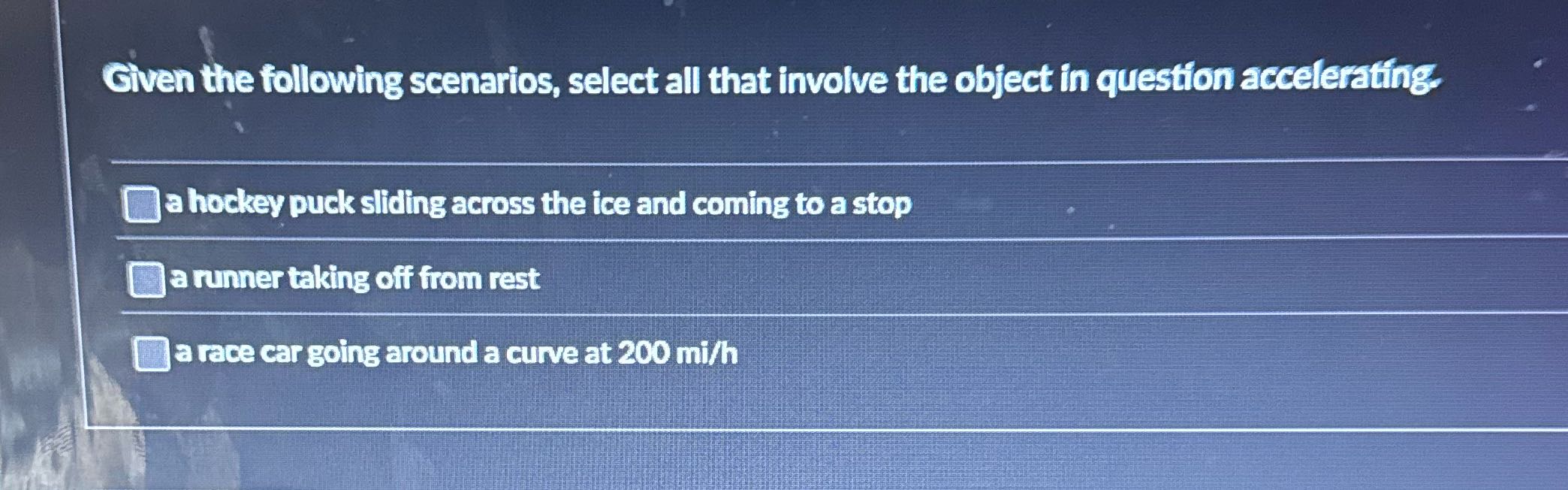 Given the following scenarios, select all that