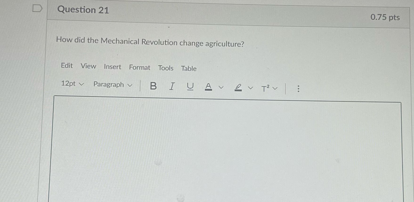 D Question 21 0.75 pts How did the Mechanical