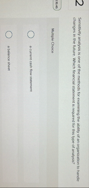 2 Sensitivity analysis is one of the methods for