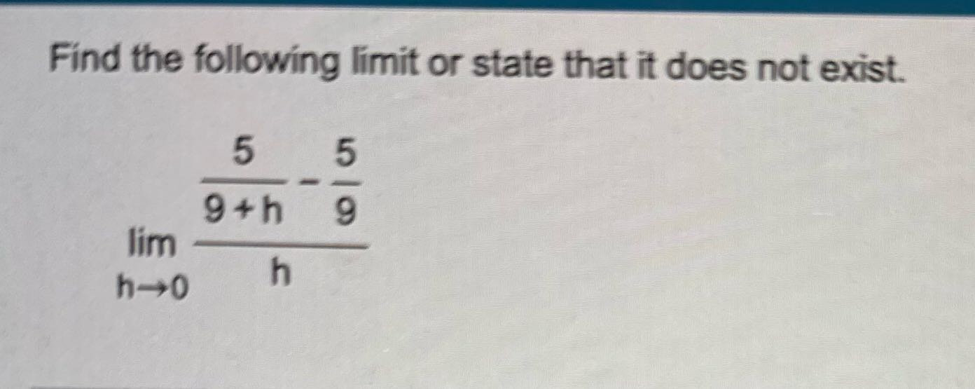 Find the following limit or state that it does