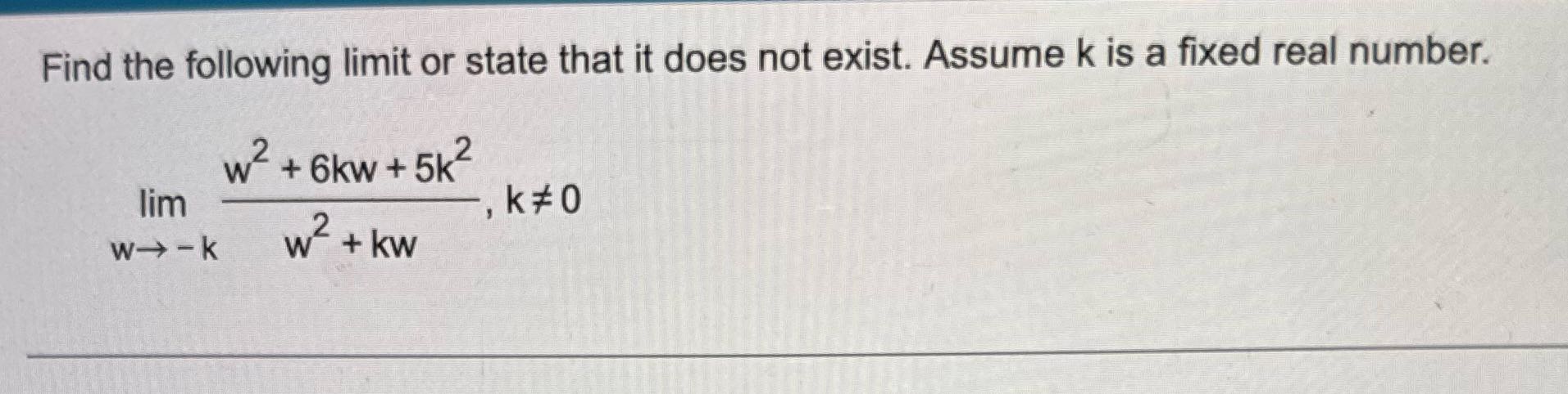 Find the following limit or state that it does