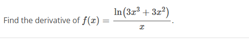 solve In (3x3 + 3x2) Find the derivative of f(x) =