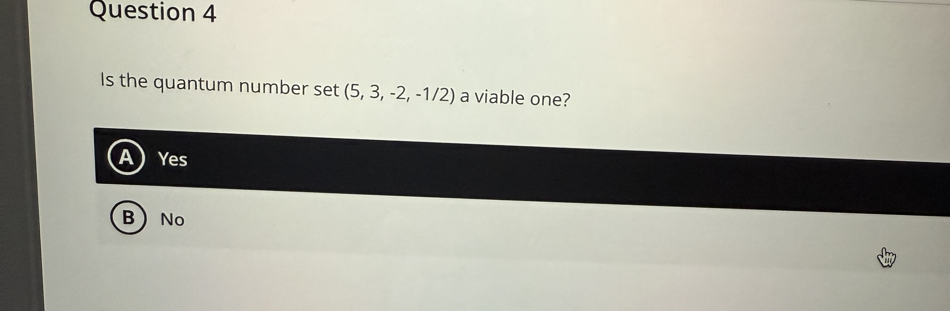 Answer Question 4 Is the quantum number set (5,