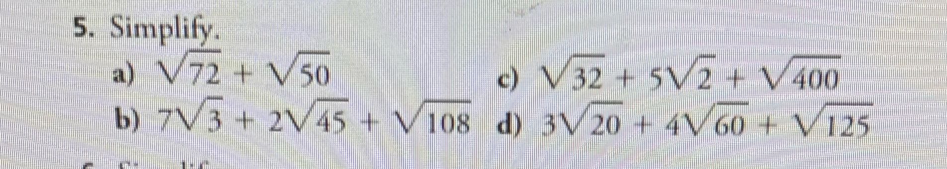 ur wrong look 5. Simplify. a) V72 + V50 () V32 +
