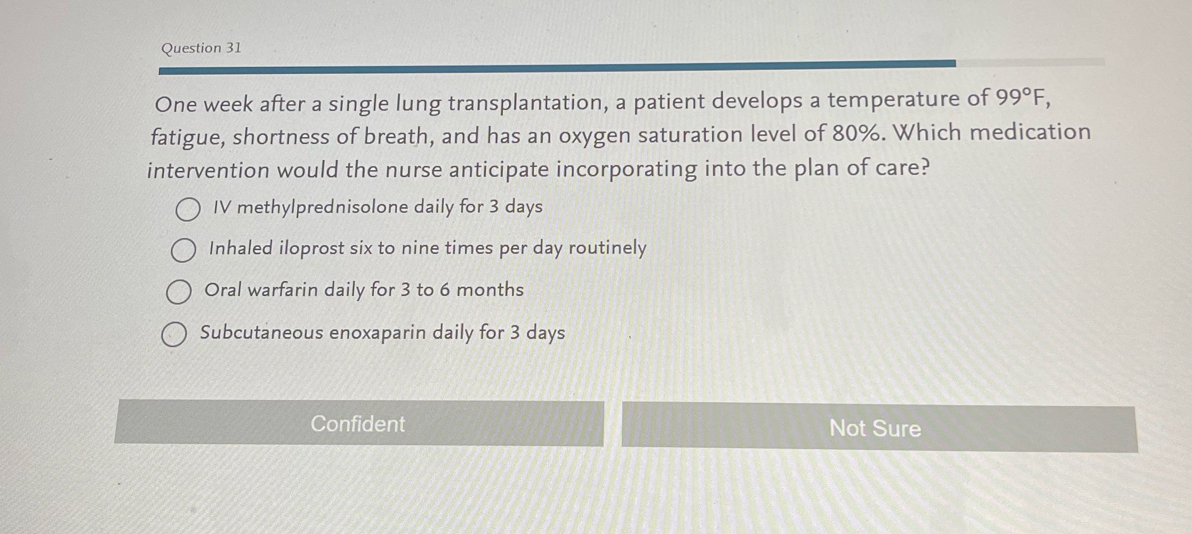 Question 31 One week after a single lung