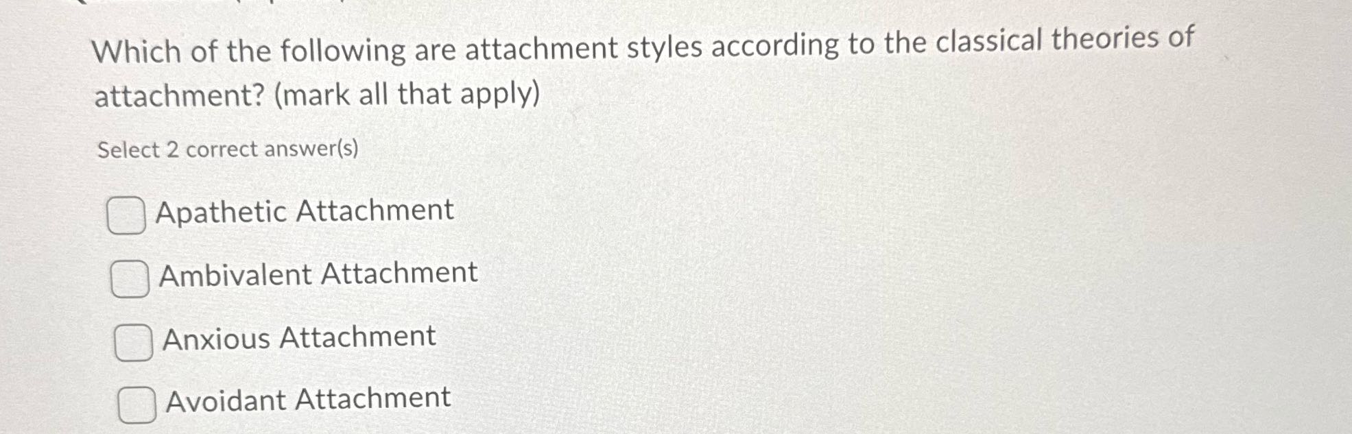 Answer Which of the following are attachment