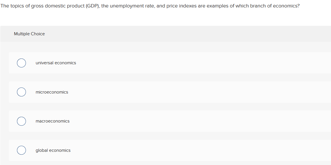 ? The topics of gross domestic product (GDP), the