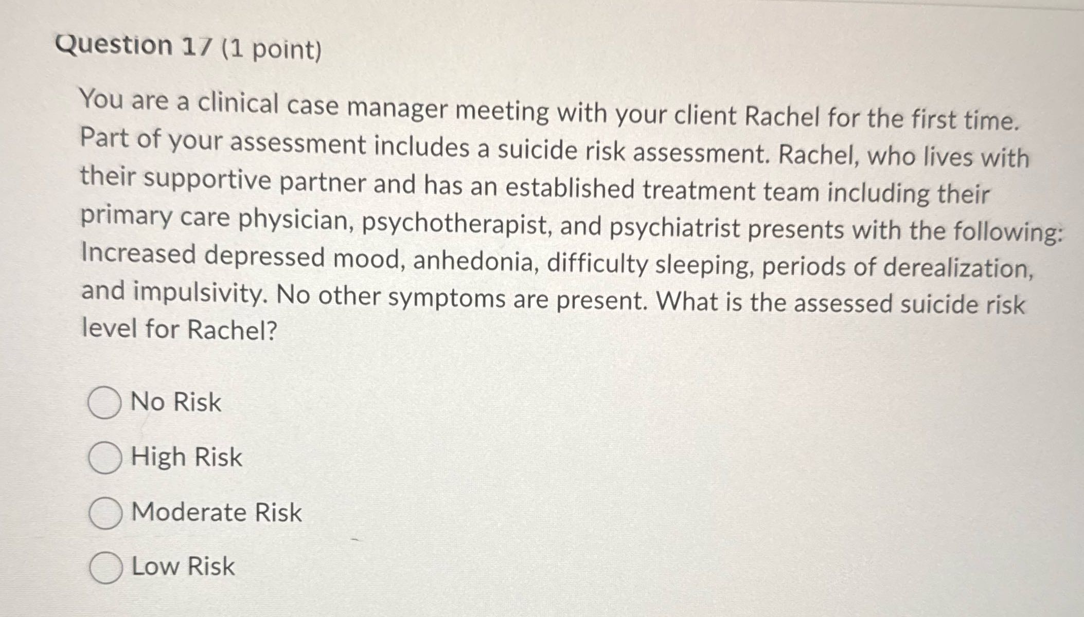 Question 17 (1 point) You are a clinical case