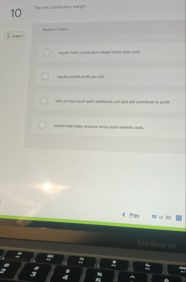 1 0 The unit contribution margin: Multiple Choice
