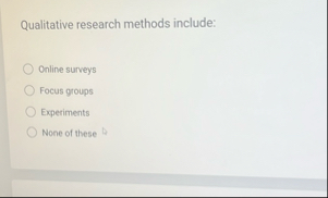 Qualitative research methods include: Online