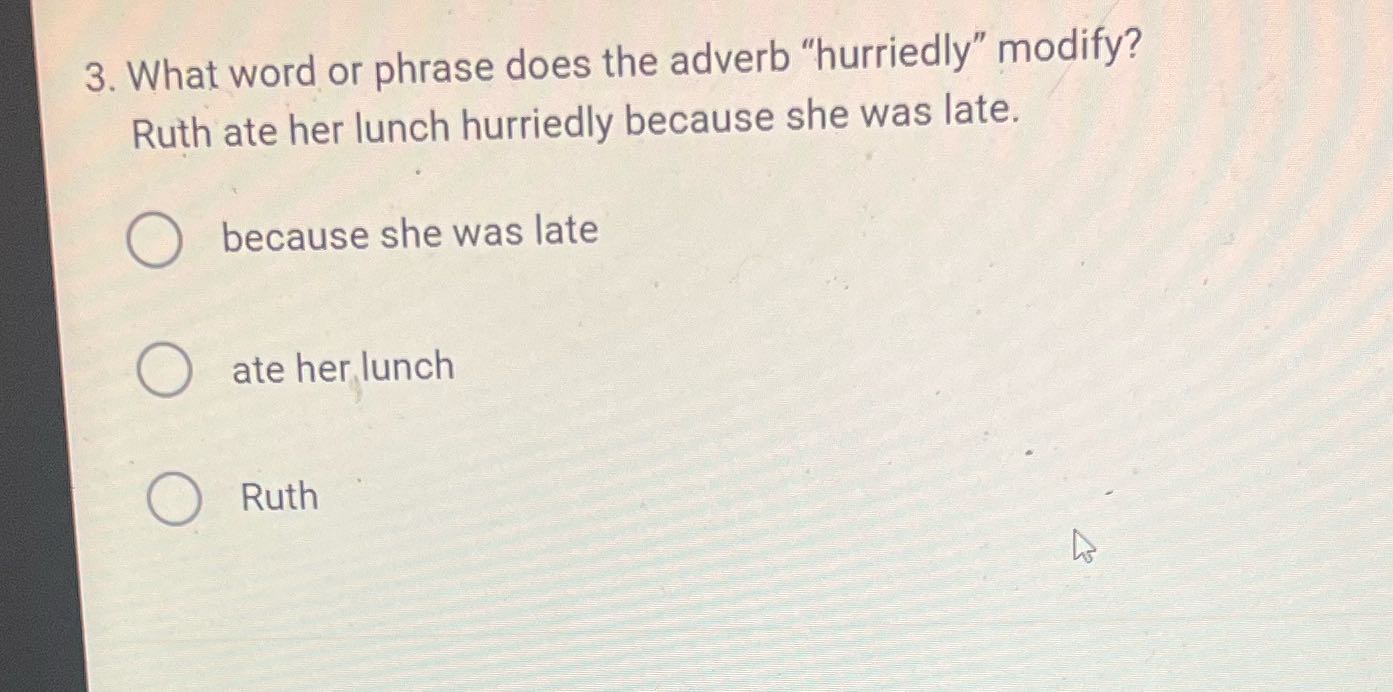 3. What word or phrase does the adverb