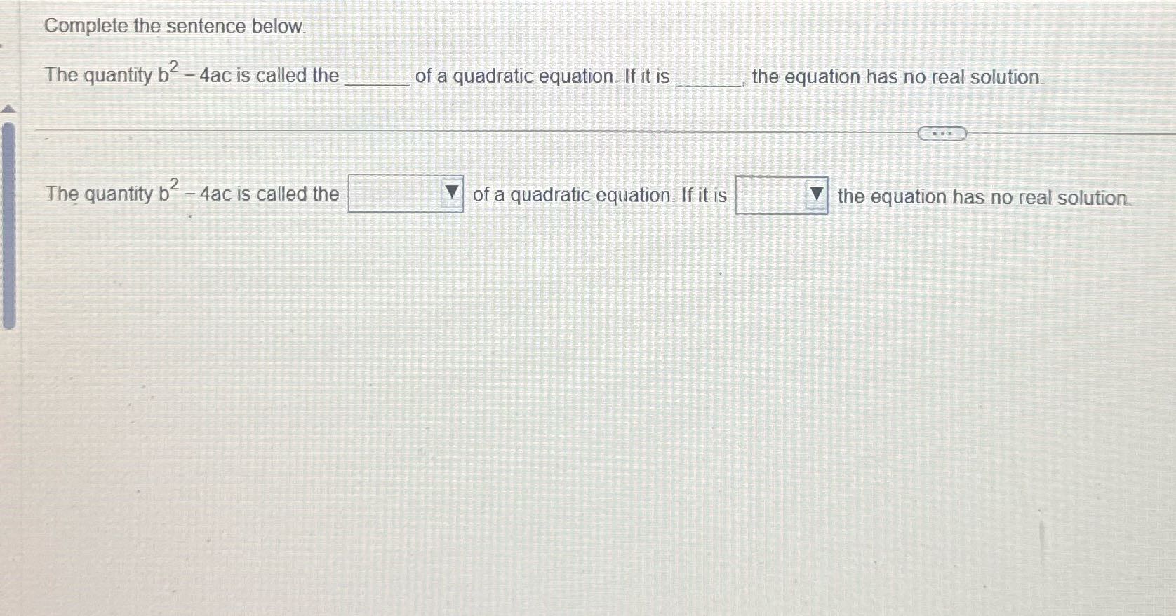 Complete the sentence below The quantity b- 4ac