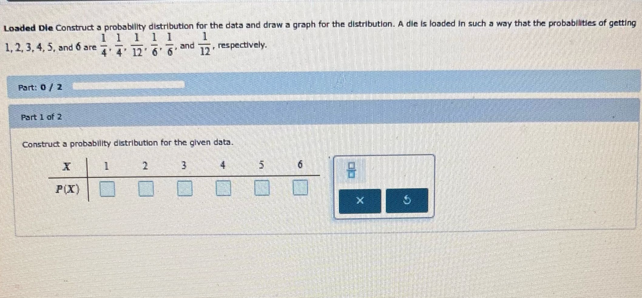 Loaded Die Construct a probability distribution