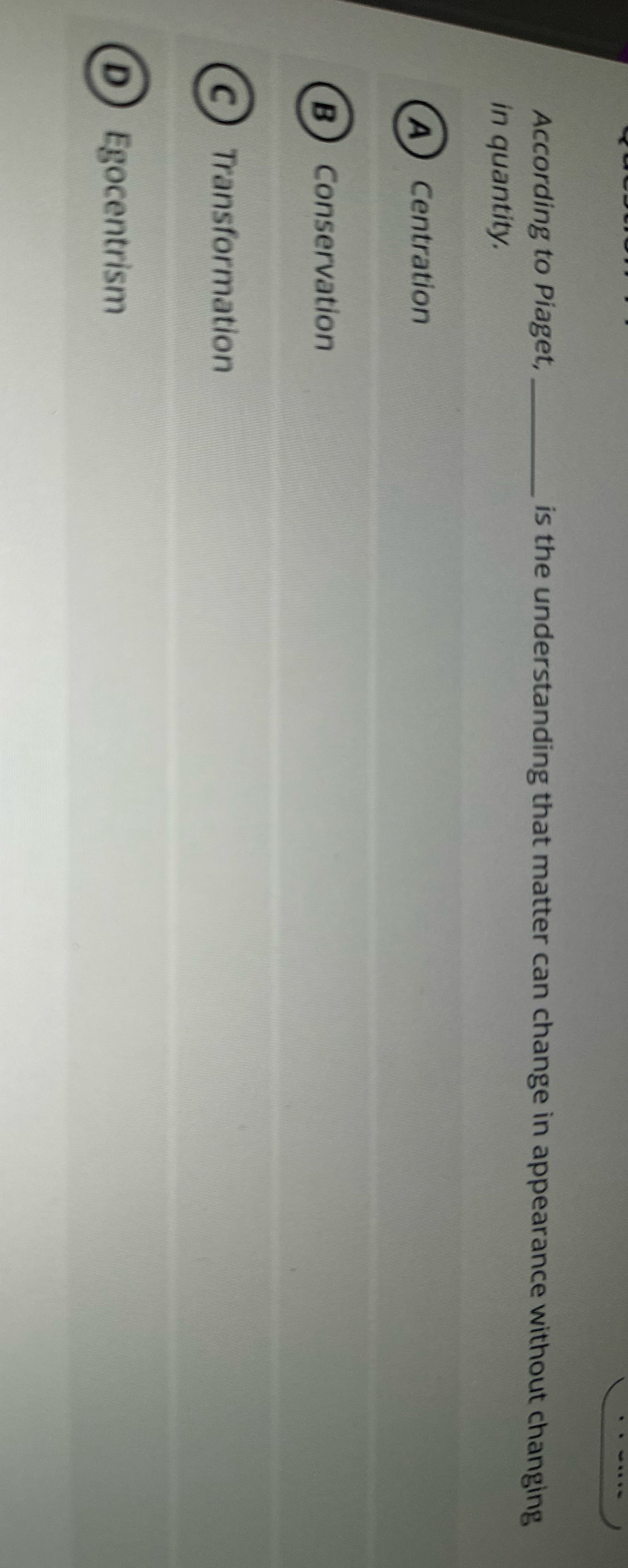 According to Piaget, is the understanding that