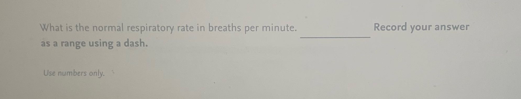What is the normal respiratory rate in breaths