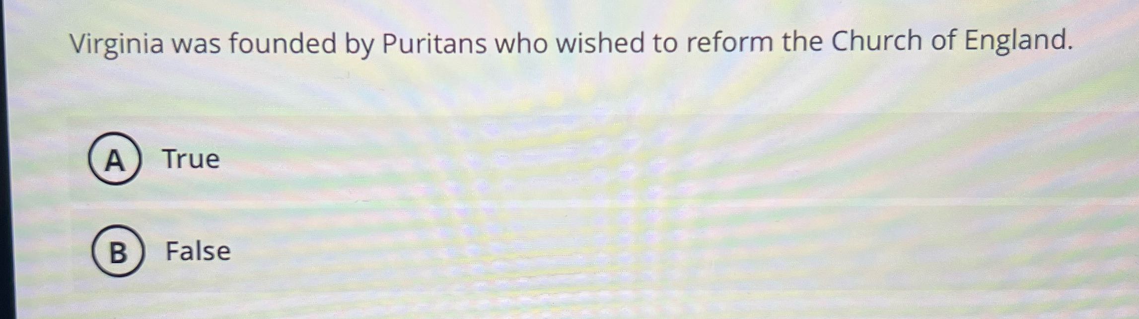 Virginia was founded by Puritans who wished to