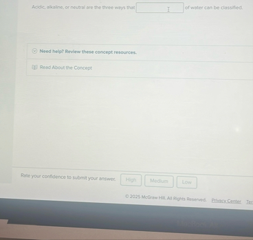 Acidic, alicaline, or neutral are the three ways