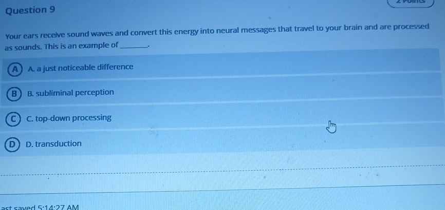Question 9 Your ears receive sound waves and