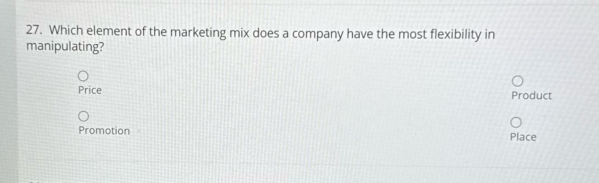 27. Which element of the marketing mix does a