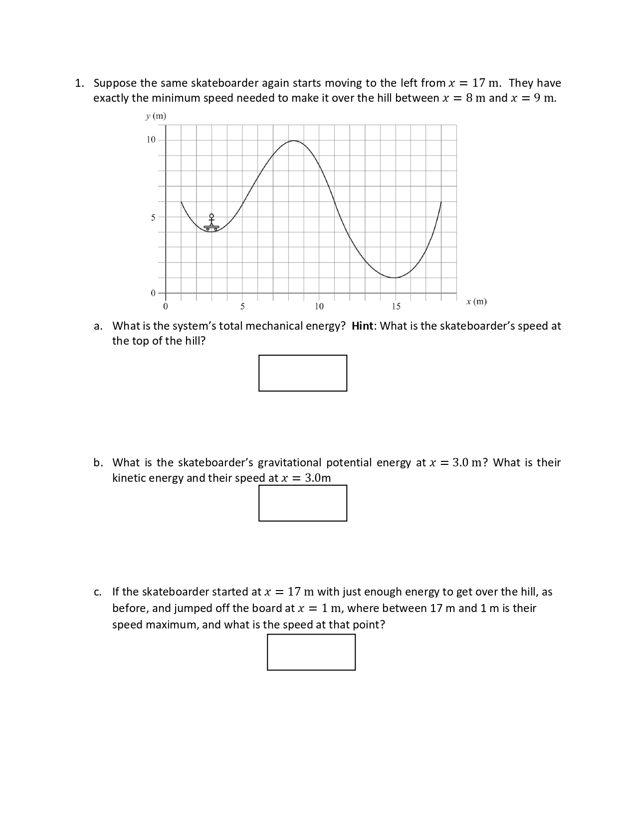 1. Suppose the same skateboarder again starts