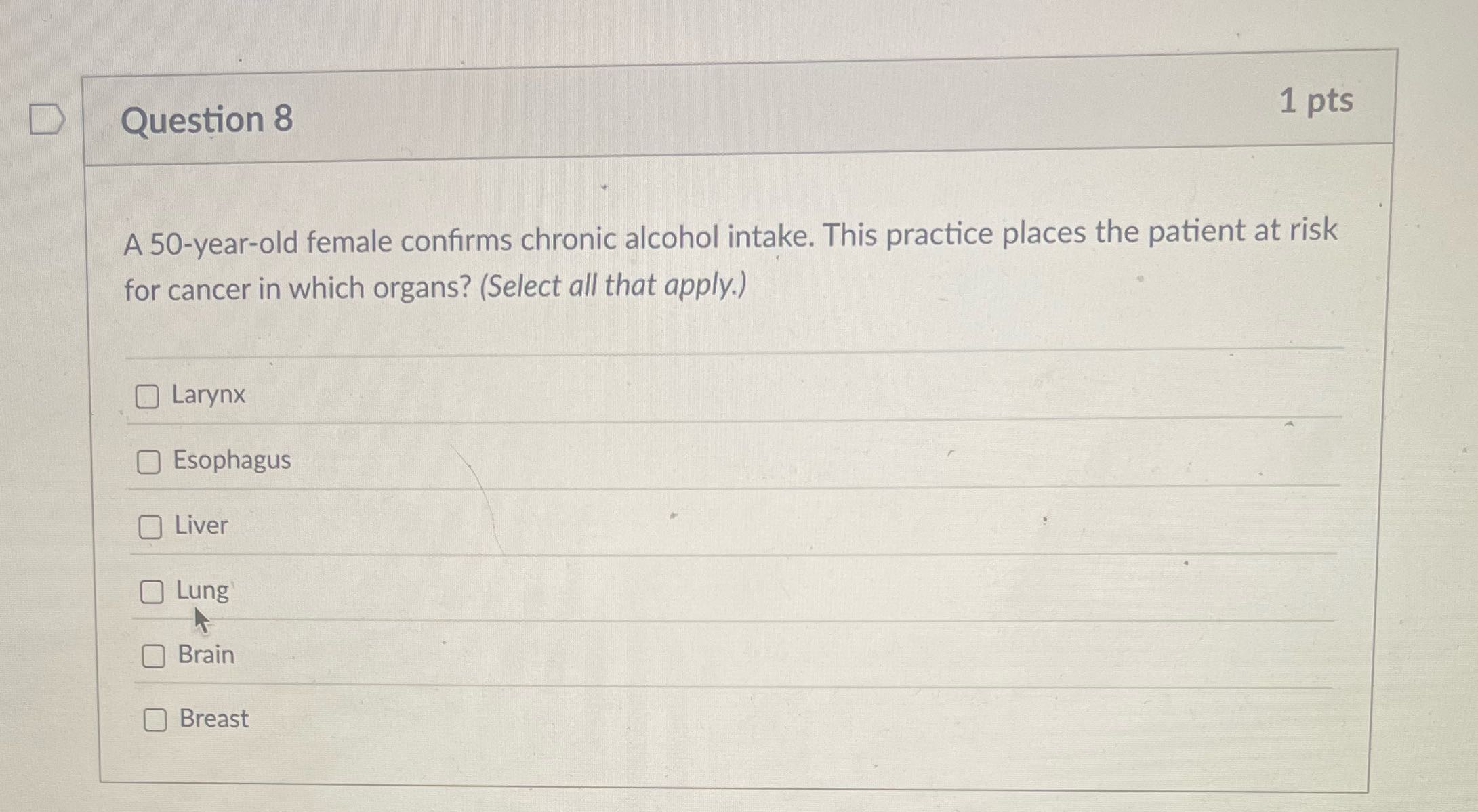 D Question 8 1 pts A 50-year-old female confirms