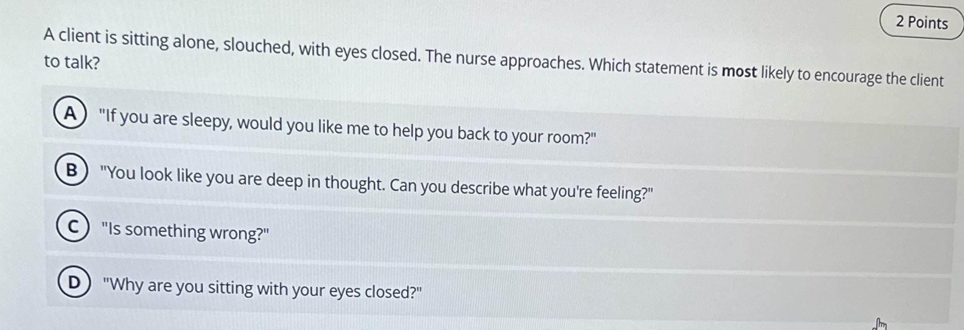 Search 2 Points A client is sitting alone,