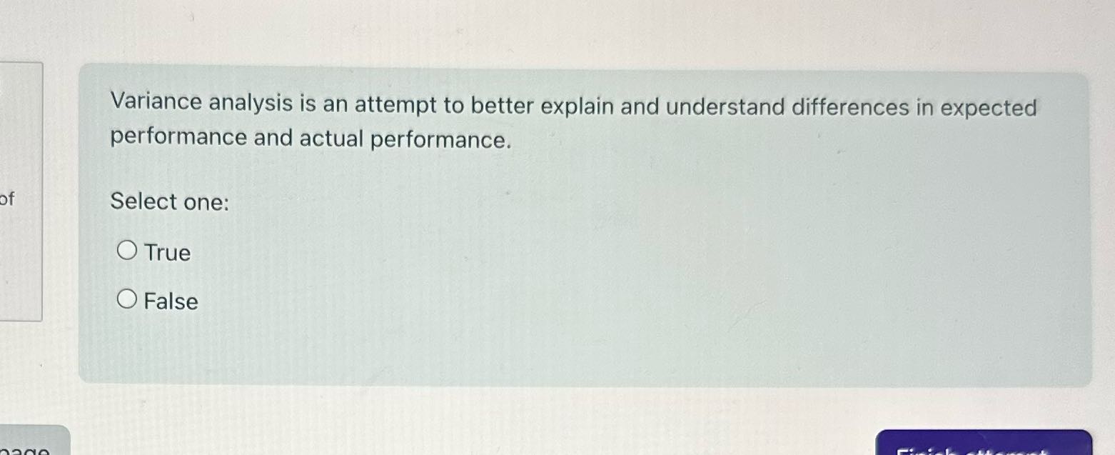 Variance analysis is an attempt to better explain