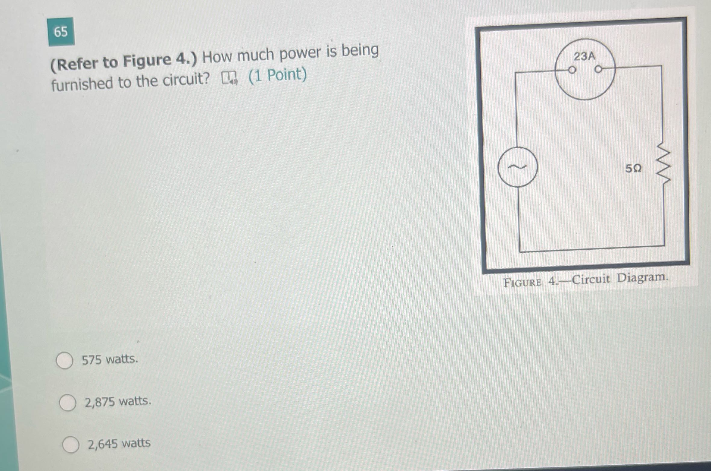 65 (Refer to Figure 4.) How much power is being